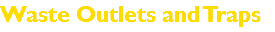 Waste Outlets and Traps
