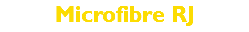 Microfibre RJ